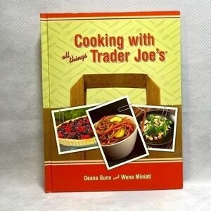 Recipes Book Deana Gunn Cooking with All Things Trader Joe's Cookbook